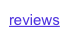 reviews